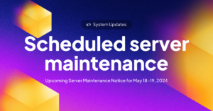 Scheduled Server Maintenance and Updates: May 18-19, 2024