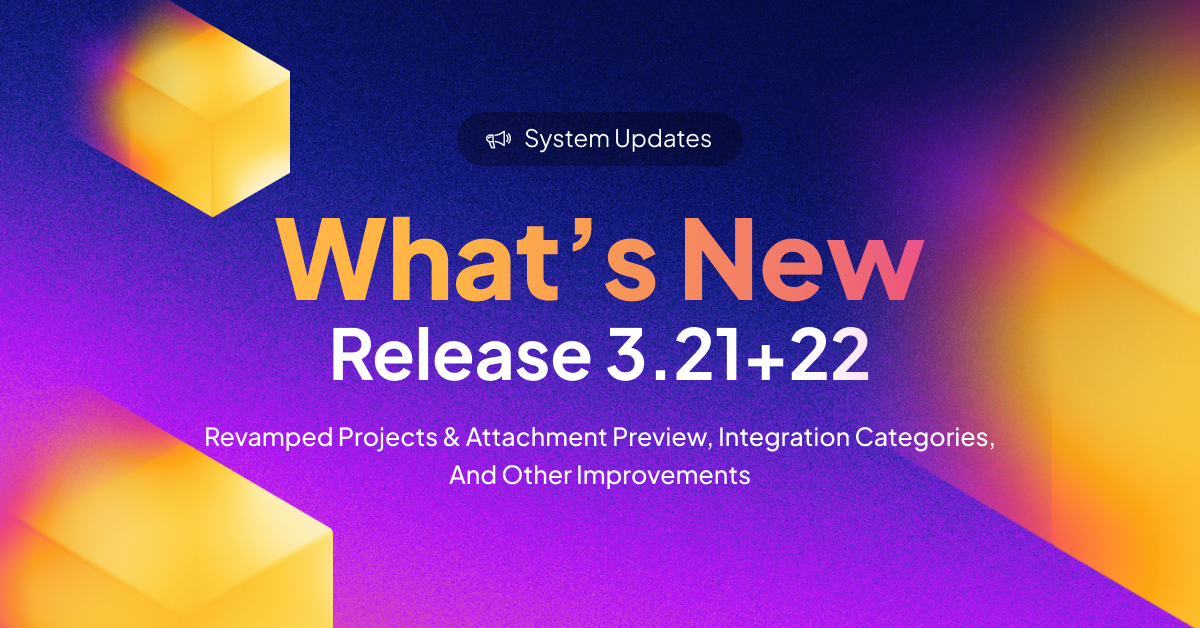 New Release: Revamped Projects & Attachment Preview, Integration Categories, and more!